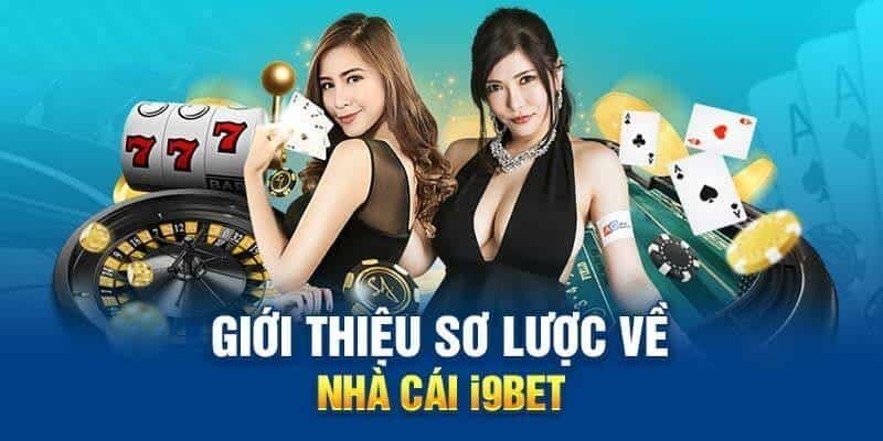 Giới thiệu i9bet là thông tin nhiều người chơi quan tâm tìm hiểu